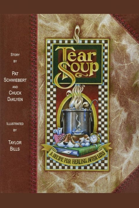 Tear Soup: A Recipe for Healing After Loss