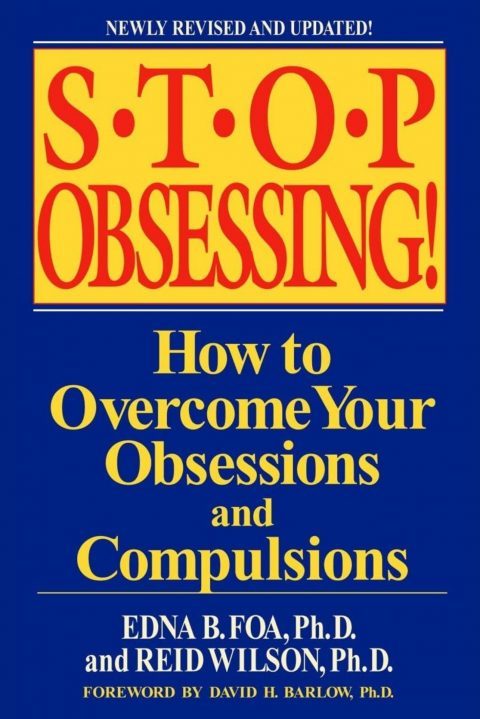 Stop Obsessing!: How to Overcome Your Obsessions and Compulsions