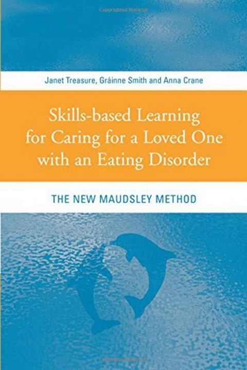 Skills-Based Learning for Caring for a Loved One with an Eating Disorder: The New Maudsley Method